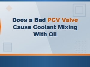 Can a Bad Pcv Valve Cause Coolant to Mix with Oil or Is It a Head Gasket Issue