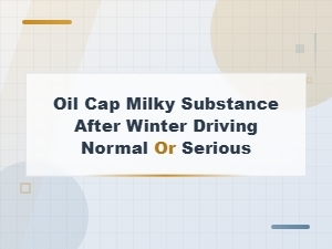 Oil Cap Milky Substance After Winter: Normal Condensation or Head Gasket Problem